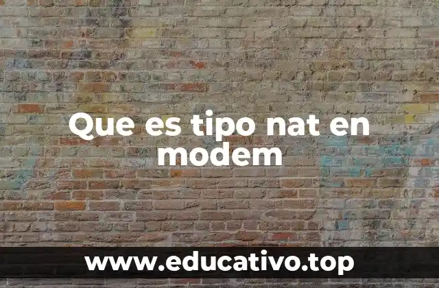 Que es tipo nat en modem