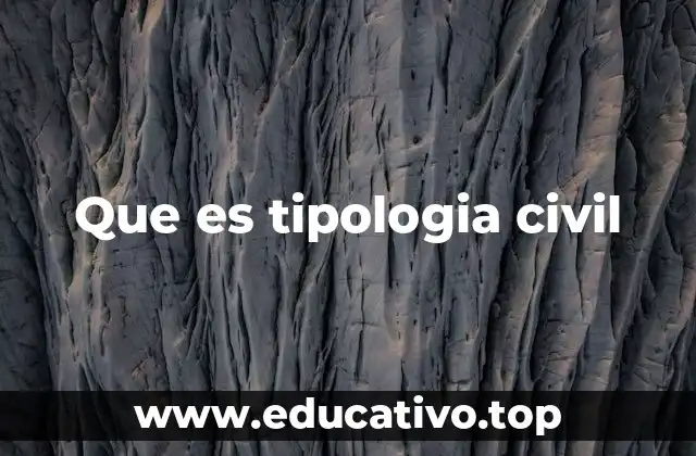 Que es tipologia civil