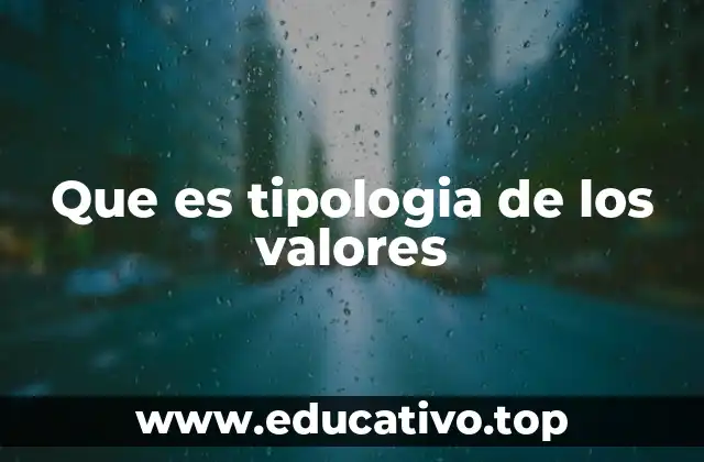 Que es tipologia de los valores