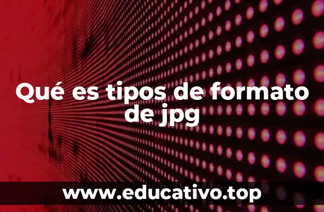 Características esenciales de los formatos JPG