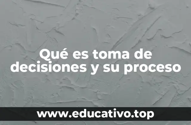 El camino hacia una decisión efectiva