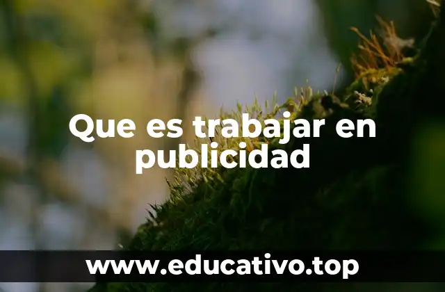 Que es trabajar en publicidad
