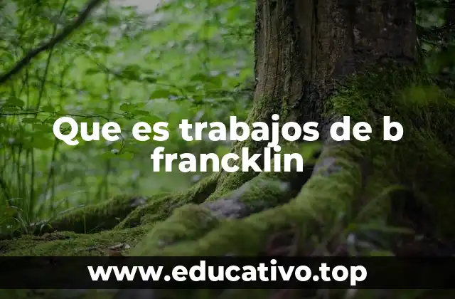 Que es trabajos de b francklin