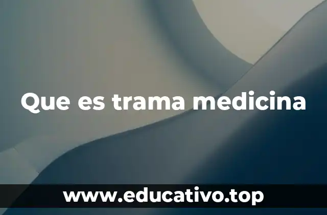Que es trama medicina