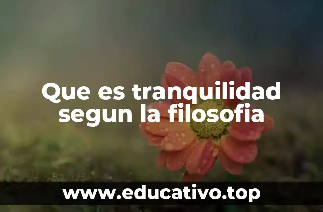 Que es tranquilidad segun la filosofia
