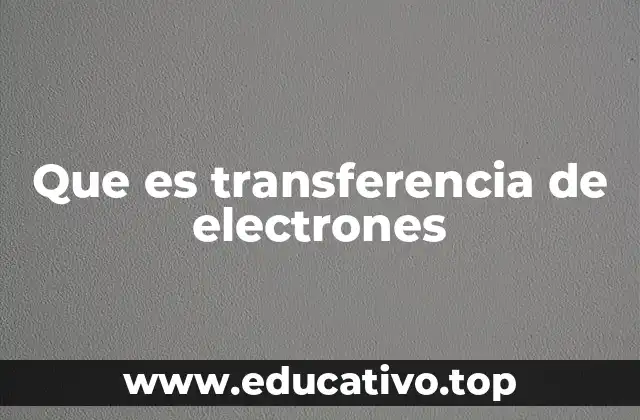 Que es transferencia de electrones