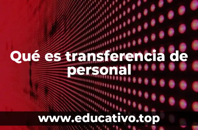Qué es transferencia de personal