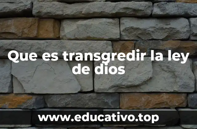 Que es transgredir la ley de dios