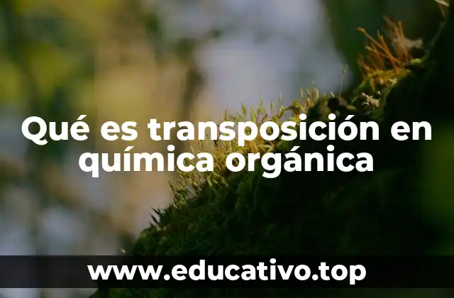 Qué es transposición en química orgánica
