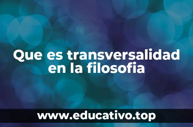 Que es transversalidad en la filosofia