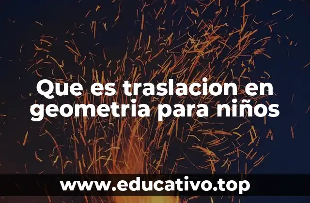 Que es traslacion en geometria para niños