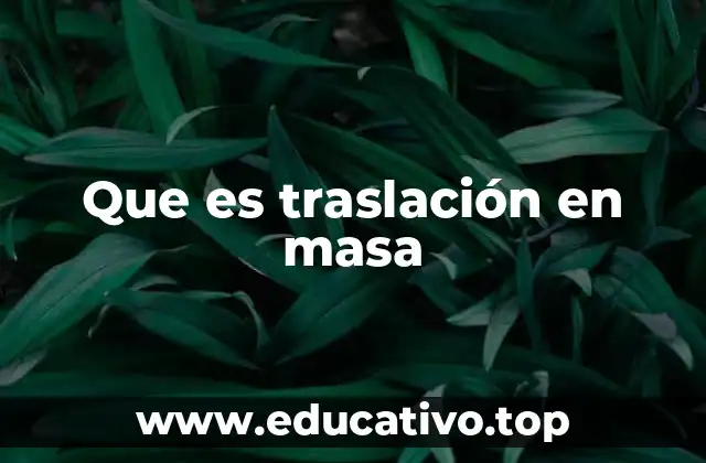 Que es traslación en masa