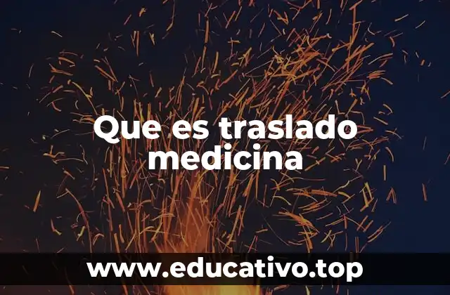 Que es traslado medicina