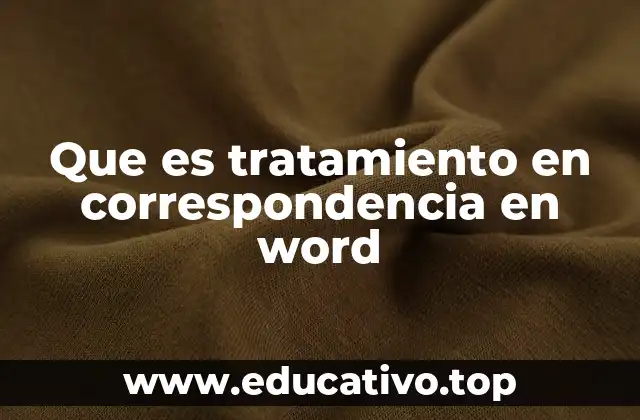 Que es tratamiento en correspondencia en word