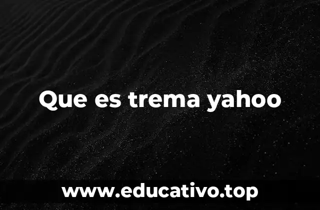 Que es trema yahoo