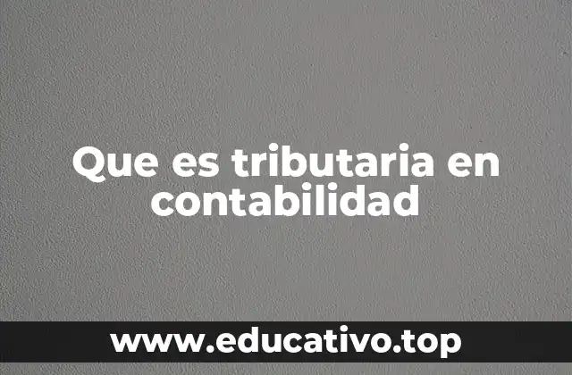 Que es tributaria en contabilidad