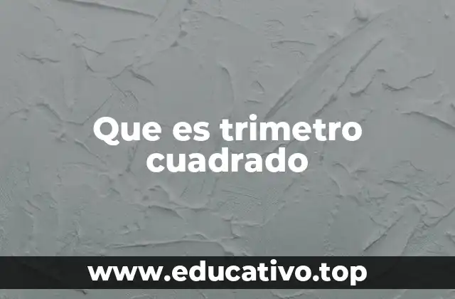 Que es trimetro cuadrado