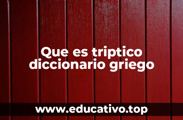Que es triptico diccionario griego