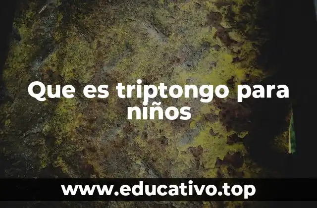 Que es triptongo para niños