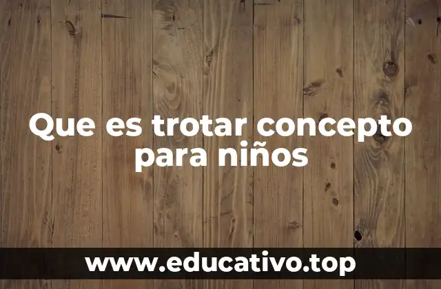 Que es trotar concepto para niños