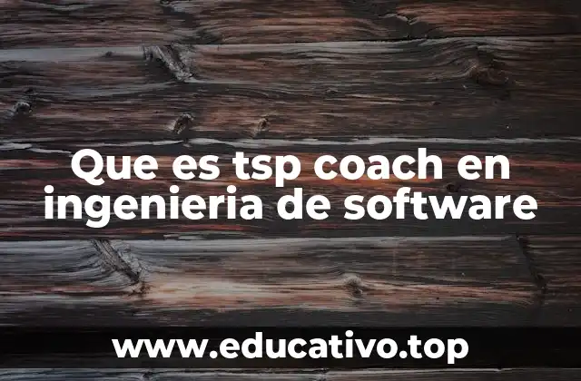 Que es tsp coach en ingenieria de software