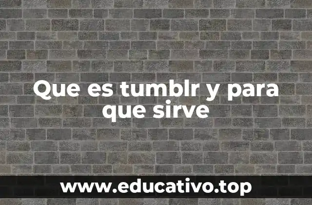 Que es tumblr y para que sirve