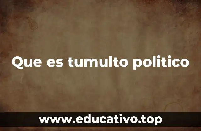 Que es tumulto politico