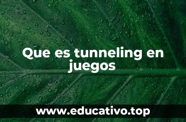 Que es tunneling en juegos