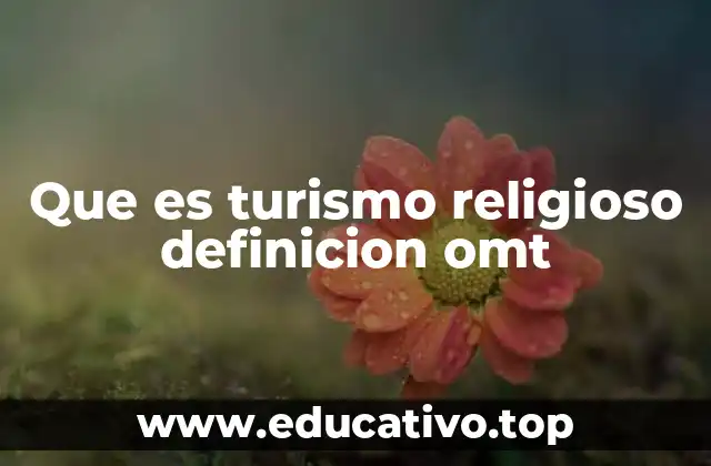 Que es turismo religioso definicion omt