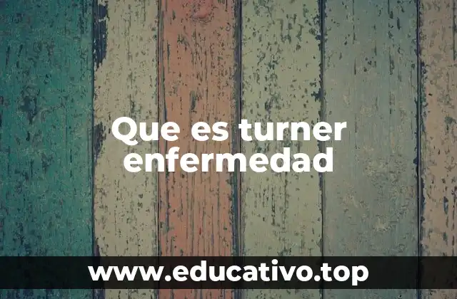 Que es turner enfermedad
