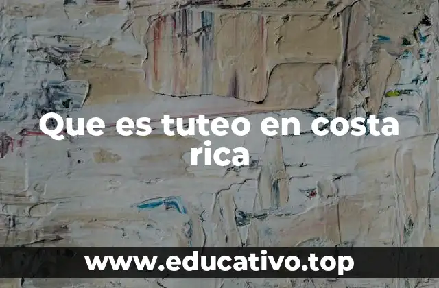 Que es tuteo en costa rica