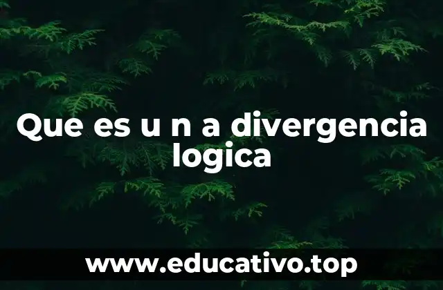 Que es u n a divergencia logica