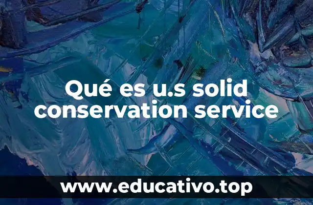 Qué es u.s solid conservation service