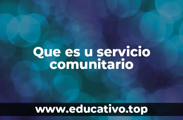Que es u servicio comunitario