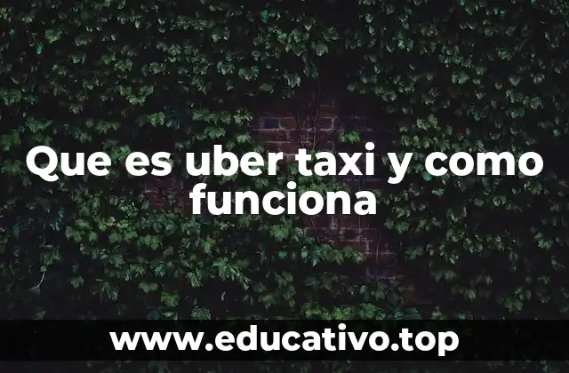 Que es uber taxi y como funciona