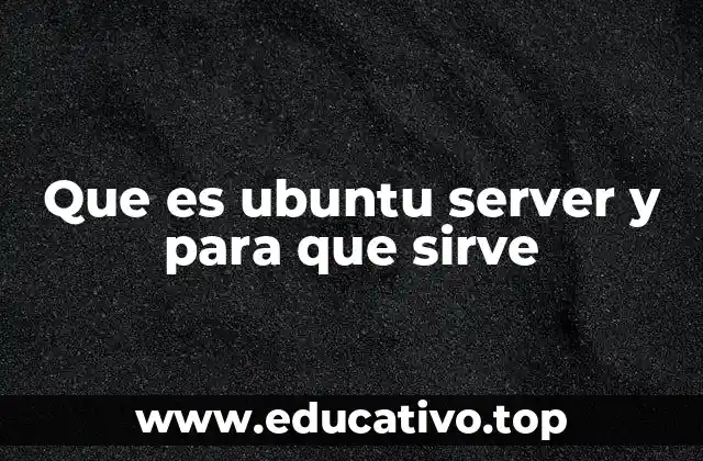 Que es ubuntu server y para que sirve