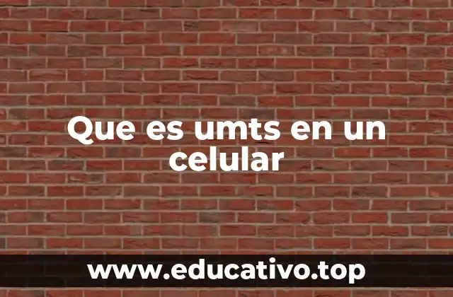 Que es umts en un celular