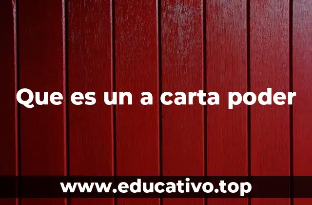 Que es un a carta poder