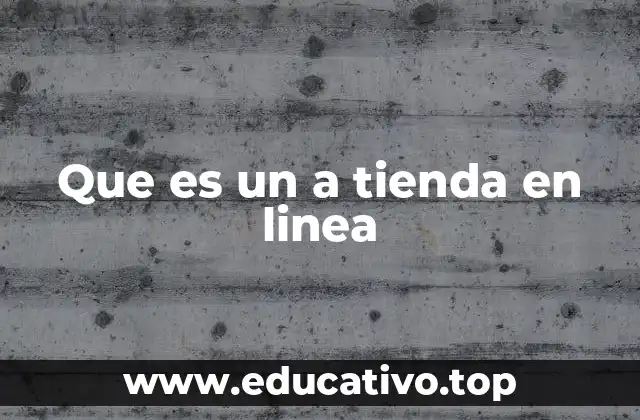Que es un a tienda en linea