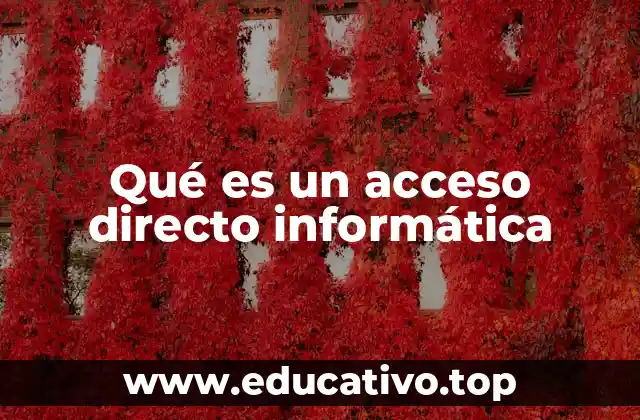 Qué es un acceso directo informática