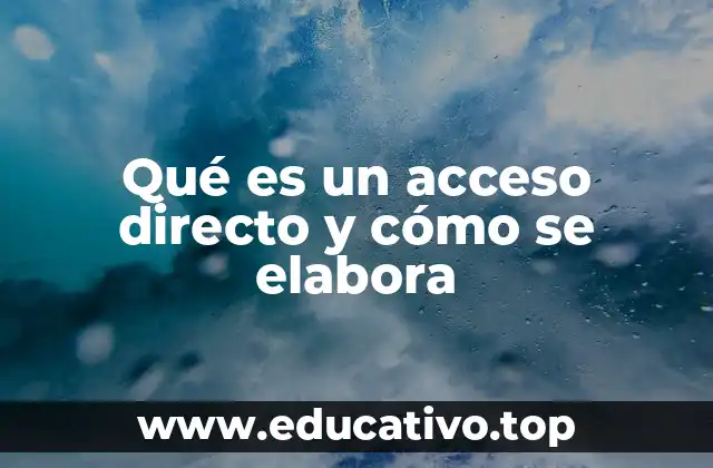 Qué es un acceso directo y cómo se elabora