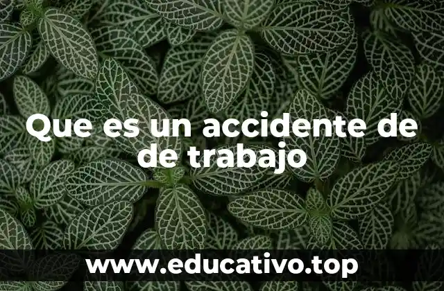 Que es un accidente de de trabajo