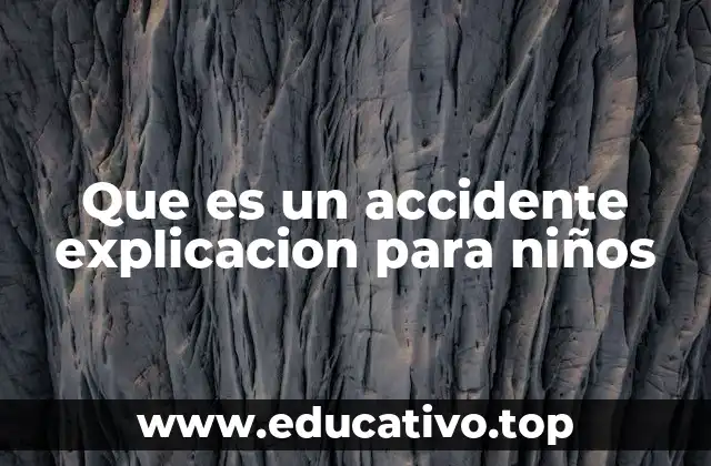 Que es un accidente explicacion para niños