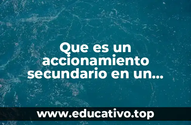 Que es un accionamiento secundario en un sistema neumatico