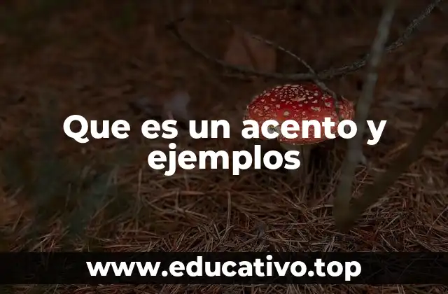 Que es un acento y ejemplos