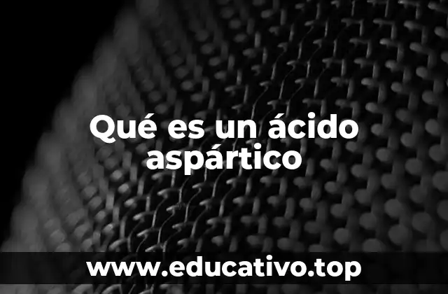 Qué es un ácido aspártico