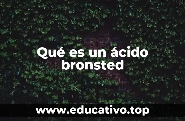 Qué es un ácido bronsted