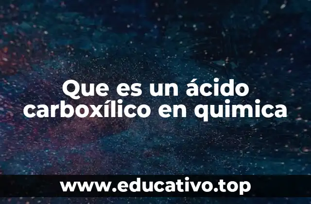 Que es un ácido carboxílico en quimica