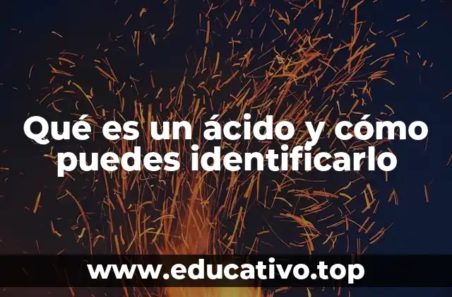 Qué es un ácido y cómo puedes identificarlo