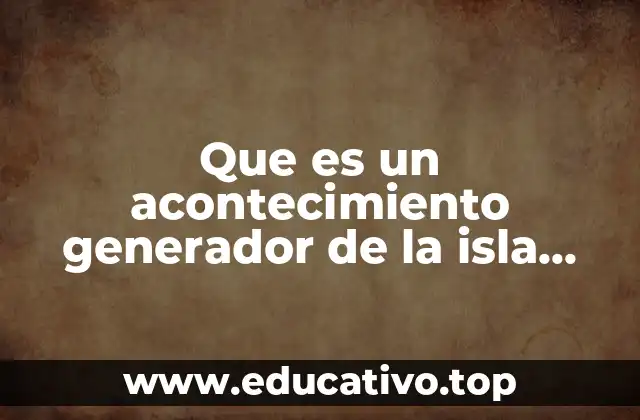 Que es un acontecimiento generador de la isla misteriosa